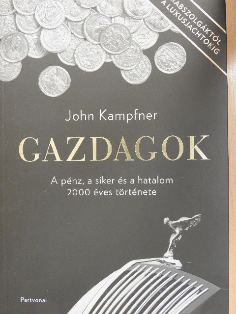 John Kampfner - Gazdagok [antikvár]