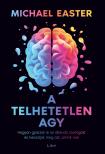 Michael Easter - A telhetetlen agy [eKönyv: epub, mobi]
