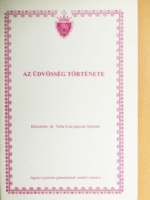 Dr. Tuba Iván - Az üdvösség története [antikvár]