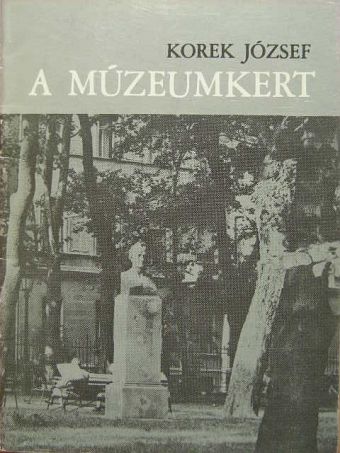 Korek József - A múzeumkert [antikvár]