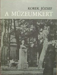 Korek József - A múzeumkert [antikvár]