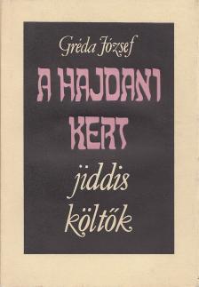 Gréda József - A hajdani kert [antikvár]