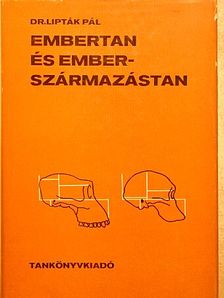 Dr. Lipták Pál - Embertan és emberszármazástan [antikvár]