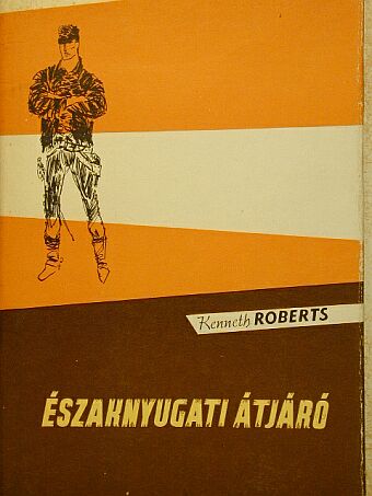 Kenneth Roberts - Északnyugati átjáró [antikvár]