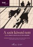 Kállay G. Katalin[szerk.]-Dávid Gergő[szerk.]-Ruttkay Veronika[szerk.]-Géher Mária[szerk.]-G. István László[szerk.] - A szót követő tett