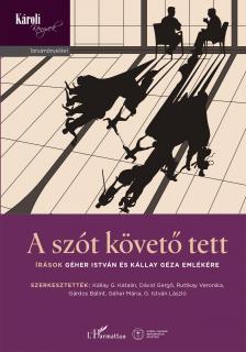 Kállay G. Katalin[szerk.]-Dávid Gergő[szerk.]-Ruttkay Veronika[szerk.]-Géher Mária[szerk.]-G. István László[szerk.] - A szót követő tett