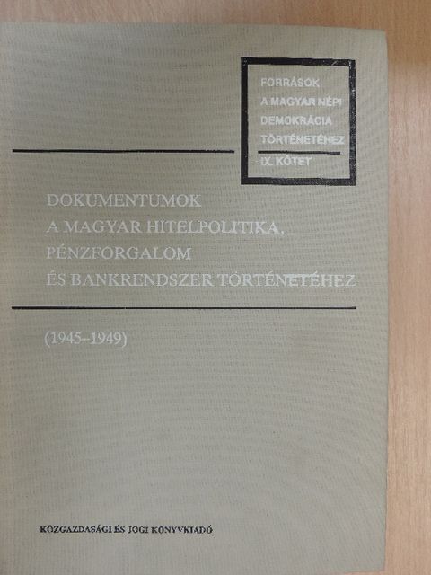 Dr. Tallós György - Dokumentumok a magyar hitelpolitika, pénzforgalom és bankrendszer történetéhez [antikvár]