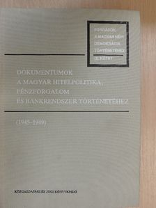 Dr. Tallós György - Dokumentumok a magyar hitelpolitika, pénzforgalom és bankrendszer történetéhez [antikvár]