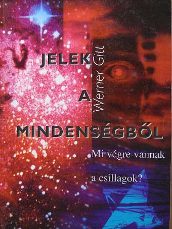 Werner Gitt - Jelek a mindenségből [antikvár]