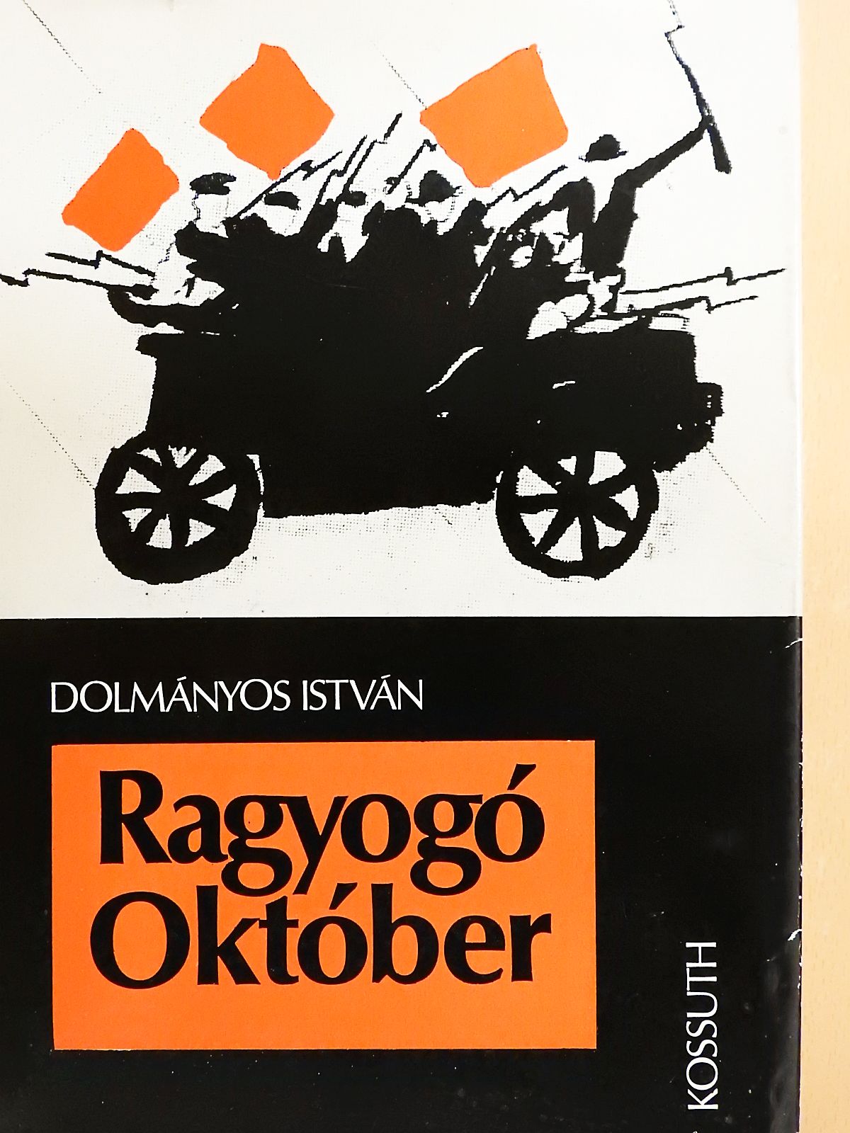 Dolmányos István - Ragyogó Október (dedikált példány) [antikvár]