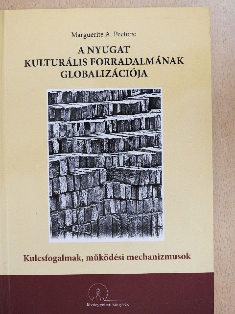 Marguerite A. Peeters - A Nyugat kulturális forradalmának globalizációja [antikvár]