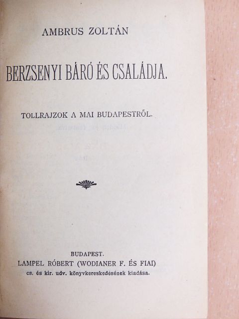 Ambrus Zoltán - Berzsenyi báró és családja I-II./Lillias/Jancsi és Juliska és egyéb elbeszélések/Kevélyek és lealázottak/Téli sport és egyéb elbeszélések/Árnyék-alakok/Hajótöröttek/Ámor és a halálfej [antikvár]