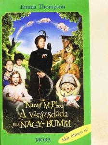Emma Thompson - Nanny McPhee - A varázsdada és a Nagy Bumm [antikvár]