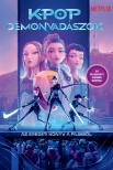 Jessica Yoon - K-pop démonvadászok - Az eredeti könyv a filmből (hivatalos Netflix-kiadás)