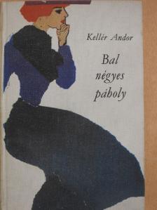 Kellér Andor - Bal négyes páholy [antikvár]