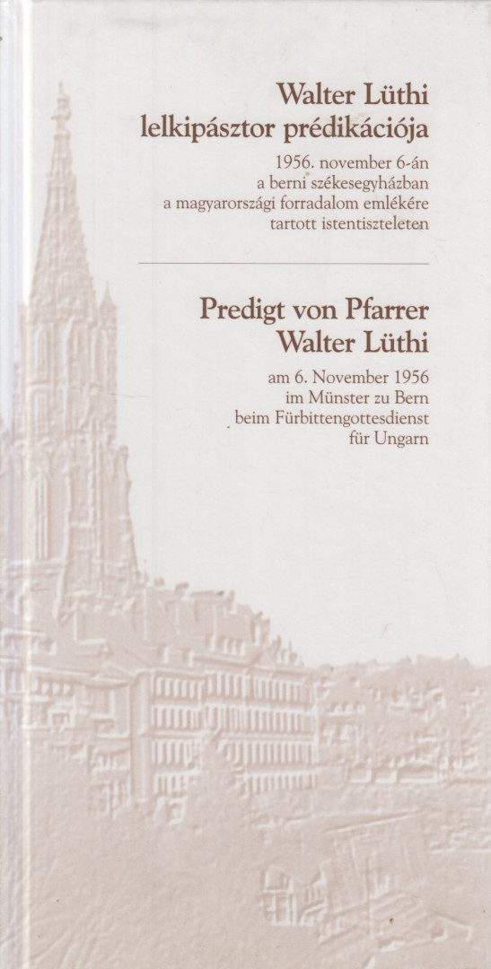 Lüthi, Walter, Győri L. János - Walter Lüthi lelkipásztor prédikációja - Predigt von Pfarrer Walter Lüthi [antikvár]