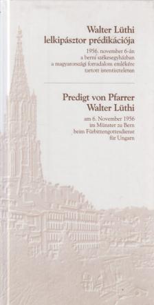 Lüthi, Walter, Győri L. János - Walter Lüthi lelkipásztor prédikációja - Predigt von Pfarrer Walter Lüthi [antikvár]