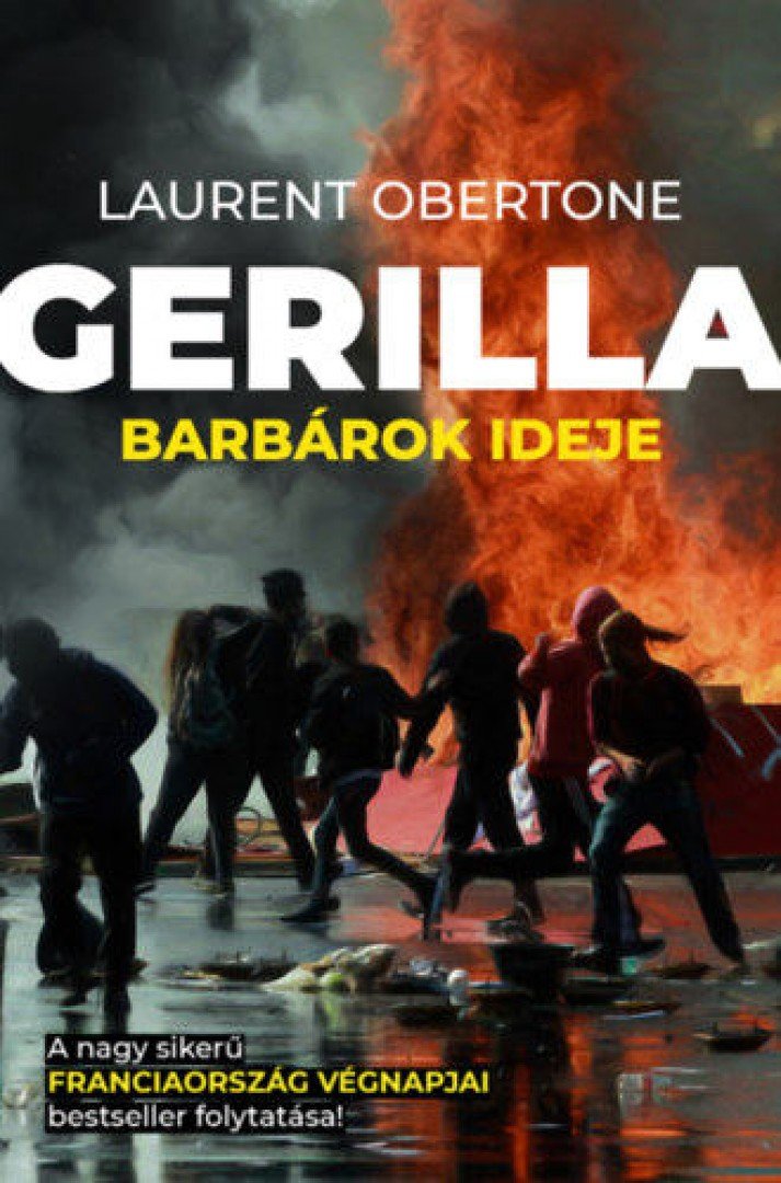 Laurent Obertone - Gerilla 2. - Barbárok ideje [antikvár]