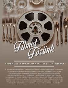 Tusjak Marianna [szerk.] - Filmet főzünk - Legendás magyar filmek, ízes történetek [szépséghibás]