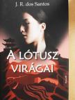 J. R. dos Santos - A lótusz virágai [antikvár]