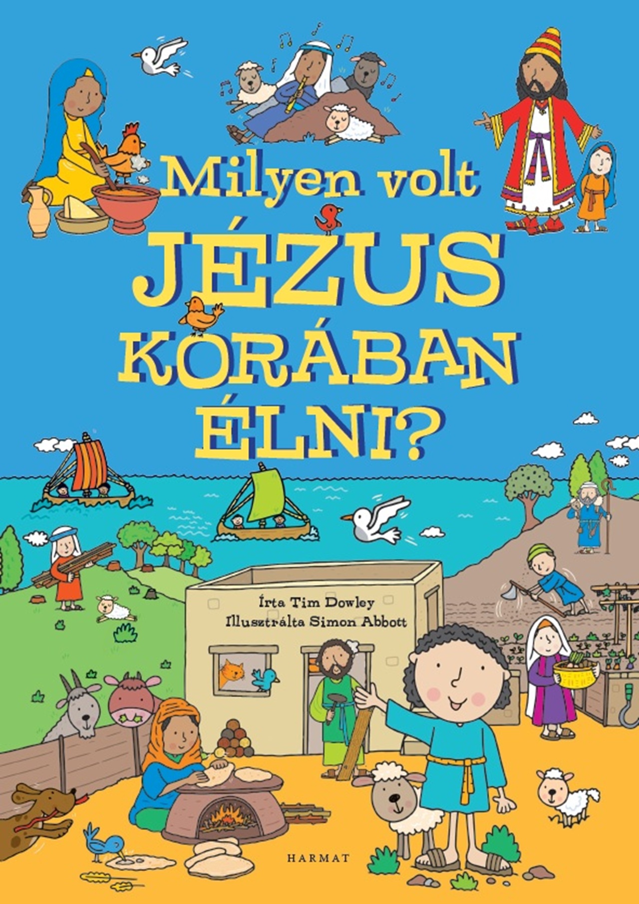 Tim Dowley - Milyen volt Jézus korában élni?