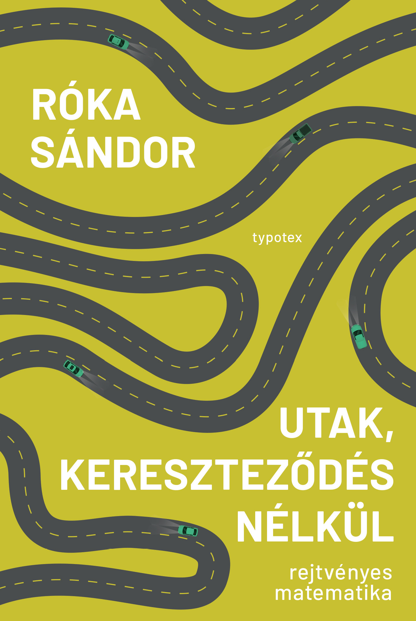 Róka Sándor - Utak, kereszteződés nélkül - Rejtvényes matematika [eKönyv: pdf]