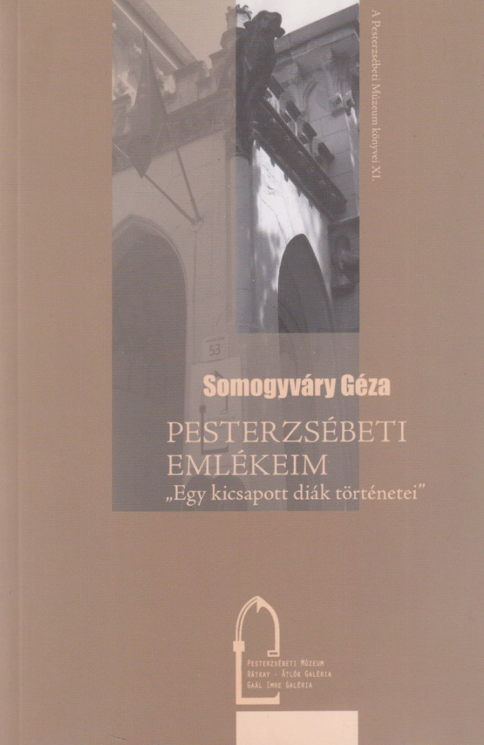 Somogyváry Géza - Pesterzsébeti Emlékeim [antikvár]
