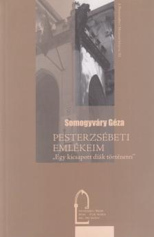 Somogyváry Géza - Pesterzsébeti Emlékeim [antikvár]