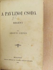 Abonyi Árpád - A pavlinoi csoda [antikvár]