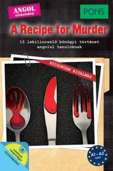 Dominic Butler - PONS A Recipe for Murder - 13 lebilincselő bűnügyi történet angol tanulóknak [antikvár]