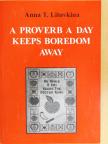 Anna T. Litovkina - A Proverb a Day Keeps Boredom Away [antikvár]