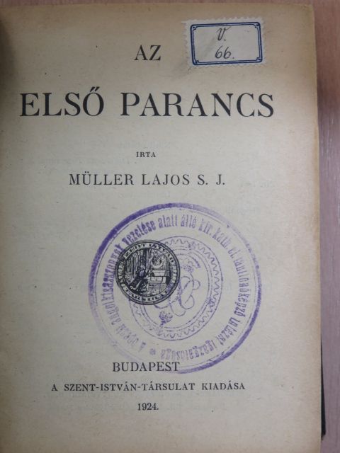 Müller Lajos - Az első parancs/A második parancs/A harmadik parancs/A negyedik parancs/Az ötödik parancs/A hatodik és kilencedik parancs/A nyolcadik parancs/A hetedik és tizedik parancs [antikvár]