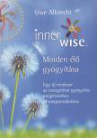 Uwe Albrecht - Innerwise® - Minden élő gyógyítása [antikvár]