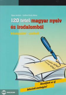 Sípos Jenőné, Széllné Király Mária - 120 tétel magyar nyelv és irodalomból [antikvár]