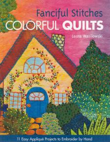 Laura Wasilowski - Fanciful Stitches - Colorful Quilts [antikvár]