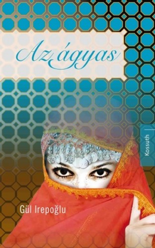 Gül Irepoglu - Az ágyas [eKönyv: epub, mobi]