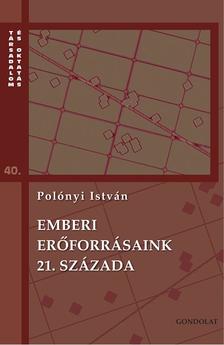 Polónyi István - Emberi erőforrásaink 21. százada