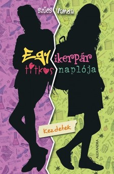 Szűcs Vanda - Egy ikerpár titkos naplója 1. - Kezdetek [eKönyv: epub, mobi]