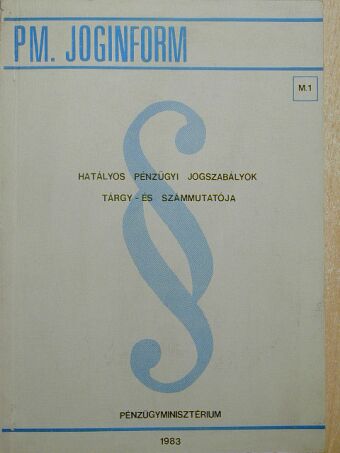 Hatályos pénzügyi jogszabályok tárgy- és számmutatója [antikvár]