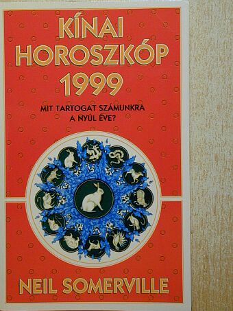 Neil Somerville - Kínai horoszkóp 1999. - Mit tartogat számunkra a Nyúl éve? [antikvár]