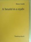 Deme László - A beszéd és a nyelv [antikvár]