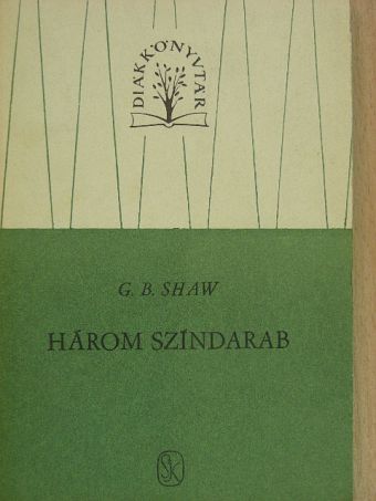 G. B. Shaw - Három színdarab II. (töredék) [antikvár]