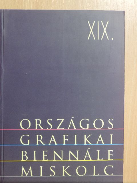 XIX. Országos Grafikai Biennále, Miskolc [antikvár]