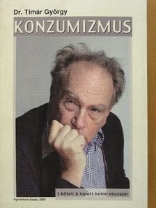 Dr. Tímár György - Konzumizmus 1. [antikvár]