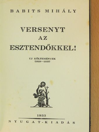 Babits Mihály - Versenyt az esztendőkkel! [antikvár]