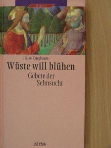 Heike Kriegbaum - Wüste will blühen [antikvár]
