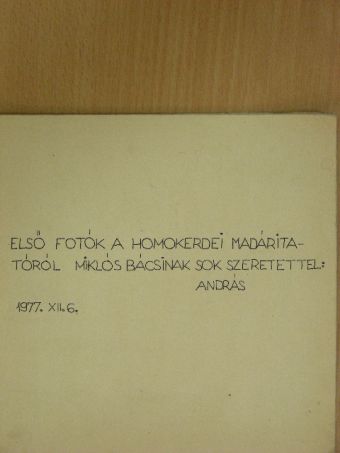 András - Első fotók a homokerdei madáritatóról [antikvár]
