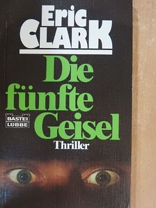 Eric Clark - Die fünfte Geisel [antikvár]