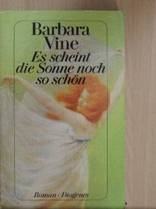 Barbara Vine - Es scheint die Sonne noch so schön [antikvár]