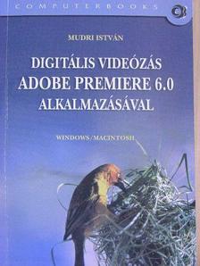 Mudri István - Digitális videózás Adobe Premiere 6.0 alkalmazásával [antikvár]